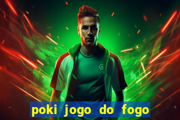 poki jogo do fogo e agua